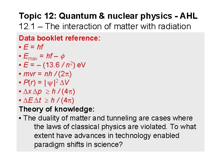 Topic 12: Quantum & nuclear physics - AHL 12. 1 – The interaction of