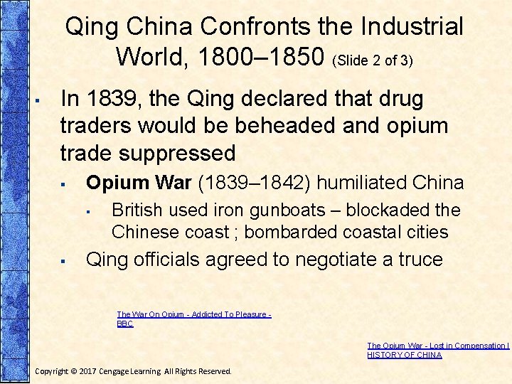 Qing China Confronts the Industrial World, 1800– 1850 (Slide 2 of 3) ▪ In