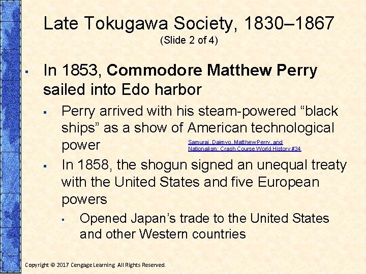 Late Tokugawa Society, 1830– 1867 (Slide 2 of 4) ▪ In 1853, Commodore Matthew