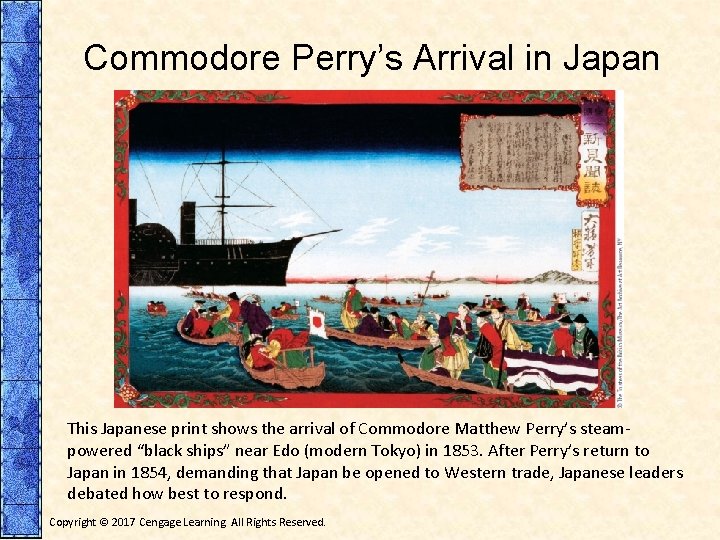 Commodore Perry’s Arrival in Japan This Japanese print shows the arrival of Commodore Matthew