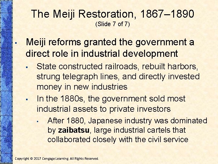 The Meiji Restoration, 1867– 1890 (Slide 7 of 7) ▪ Meiji reforms granted the
