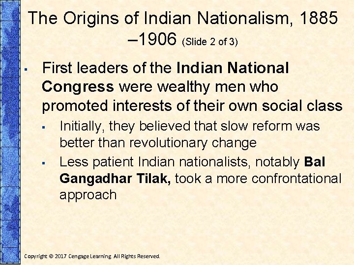 The Origins of Indian Nationalism, 1885 – 1906 (Slide 2 of 3) ▪ First