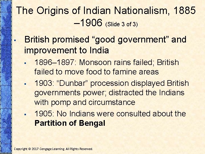 The Origins of Indian Nationalism, 1885 – 1906 (Slide 3 of 3) ▪ British