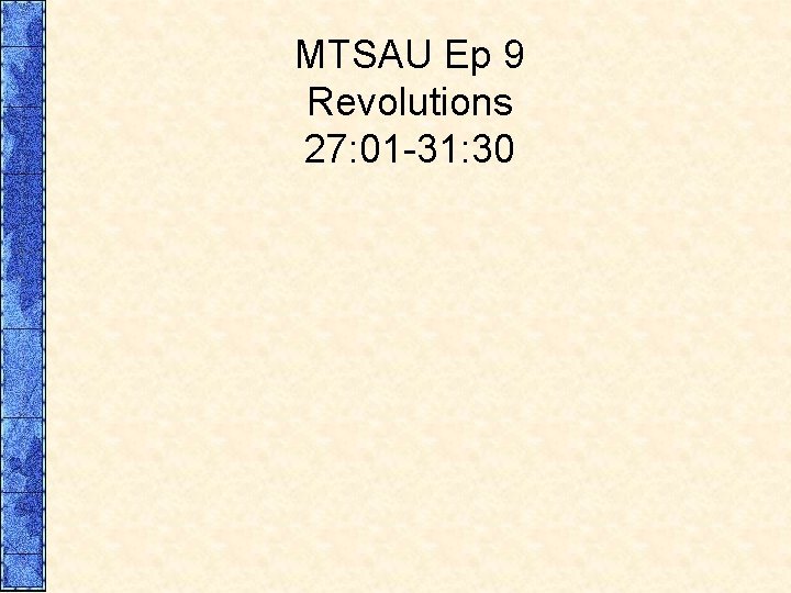 MTSAU Ep 9 Revolutions 27: 01 -31: 30 