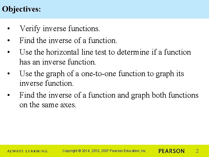 Objectives: • • • Verify inverse functions. Find the inverse of a function. Use