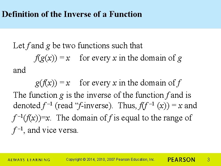 Definition of the Inverse of a Function Let f and g be two functions