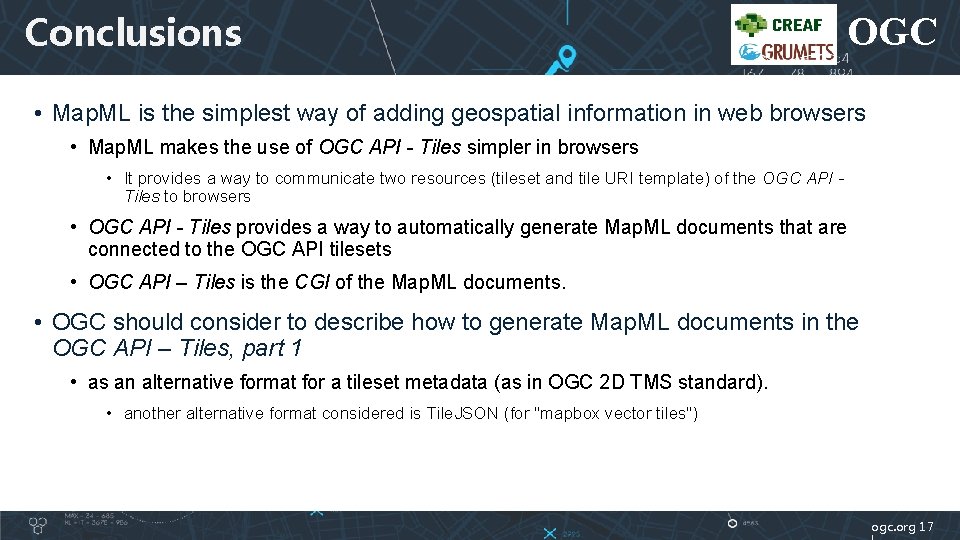 Conclusions OGC • Map. ML is the simplest way of adding geospatial information in