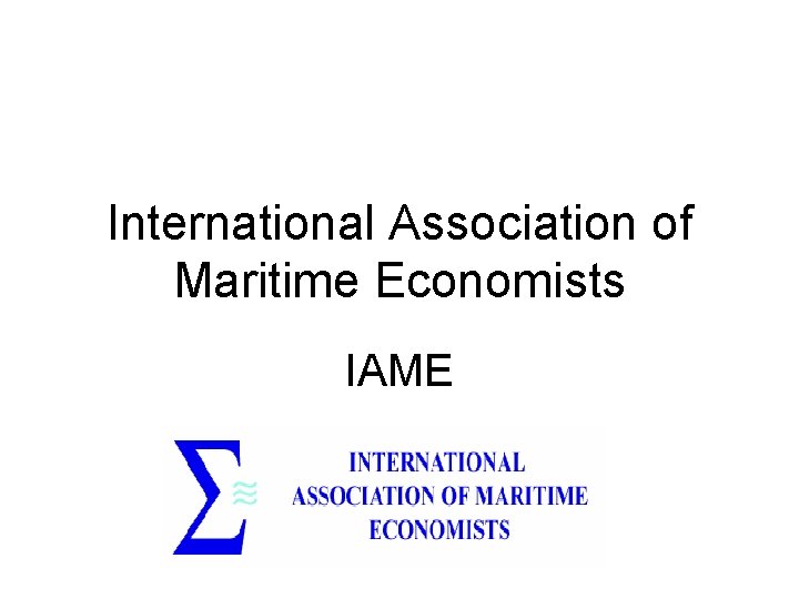 International Association of Maritime Economists IAME 