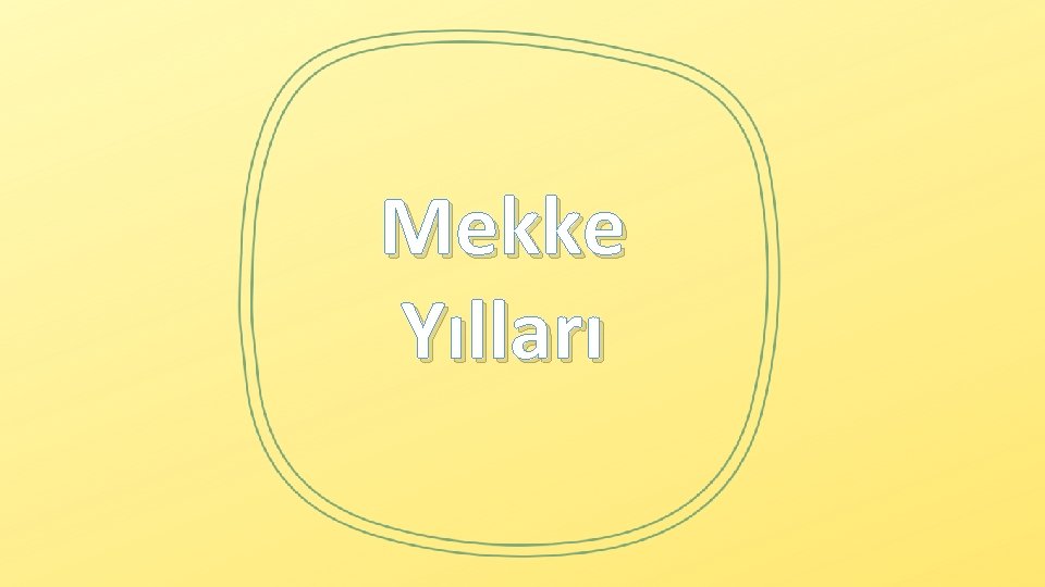 Mekke Yılları 