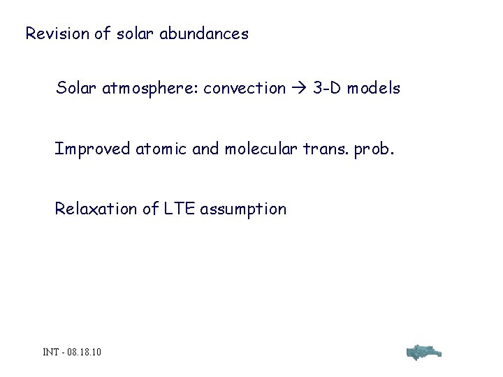 Revision of solar abundances Solar atmosphere: convection 3 -D models Improved atomic and molecular