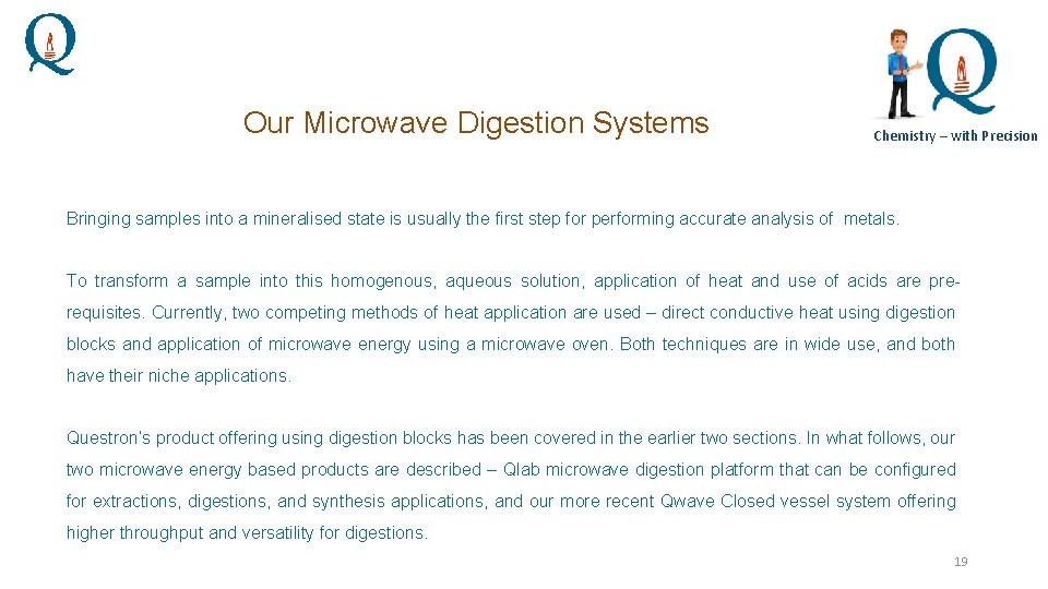 Our Microwave Digestion Systems Chemistry – with Precision Bringing samples into a mineralised state