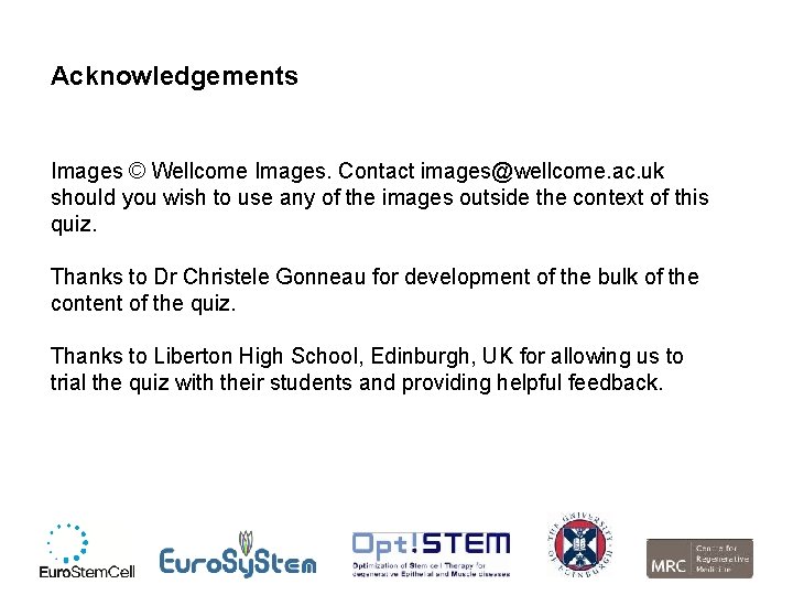 Acknowledgements Images © Wellcome Images. Contact images@wellcome. ac. uk should you wish to use