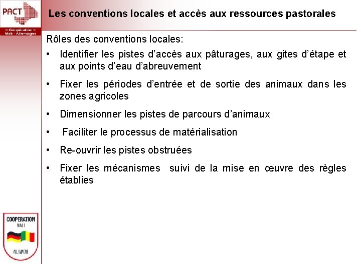 Les conventions locales et accès aux ressources pastorales Rôles des conventions locales: • Identifier