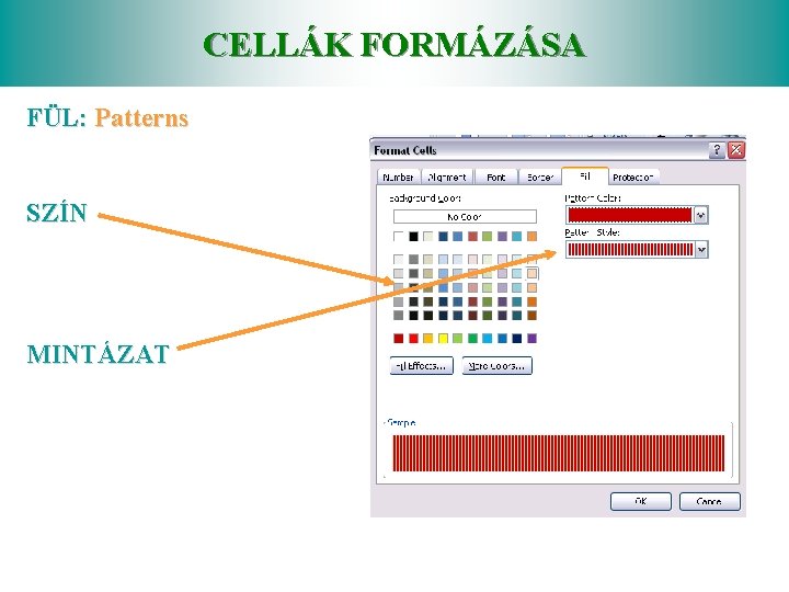 CELLÁK FORMÁZÁSA FÜL: Patterns SZÍN MINTÁZAT 