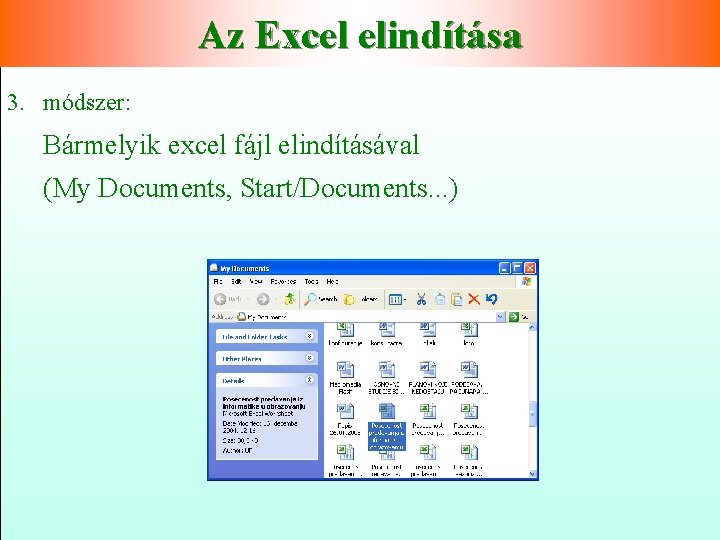 Az Excel elindítása 3. módszer: Bármelyik excel fájl elindításával (My Documents, Start/Documents. . .
