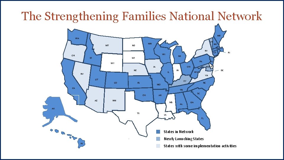 The Strengthening Families National Network ME WA MT VT MN ND NY WI OR