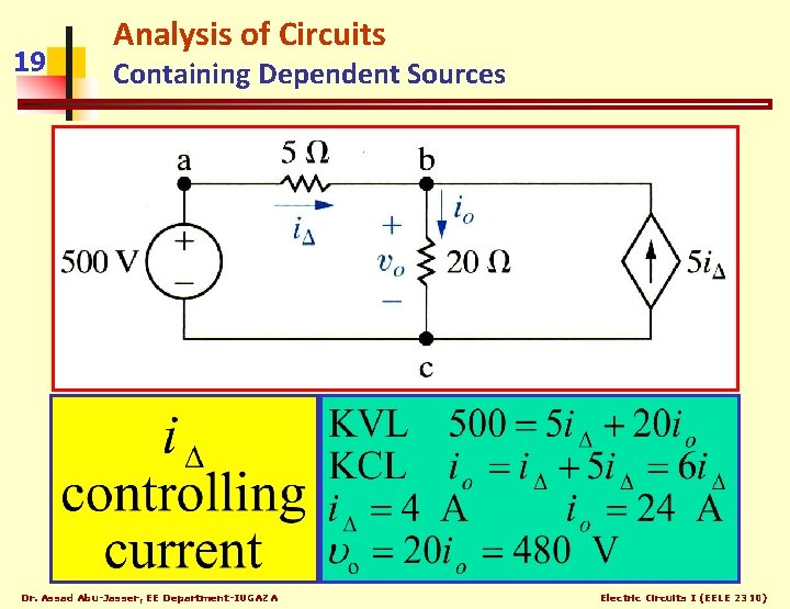 19 Analysis of Circuits Containing Dependent Sources Dr. Assad Abu-Jasser, EE Department-IUGAZA Electric Circuits
