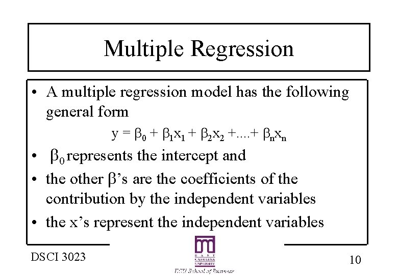 Multiple Regression • A multiple regression model has the following general form y =