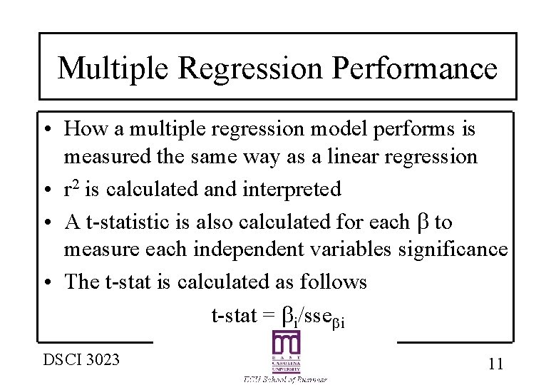 Multiple Regression Performance • How a multiple regression model performs is measured the same