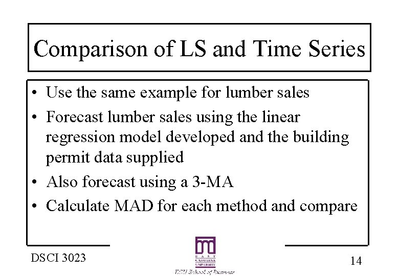 Comparison of LS and Time Series • Use the same example for lumber sales