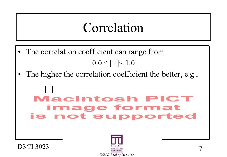 Correlation • The correlation coefficient can range from 0. 0 < | r |<