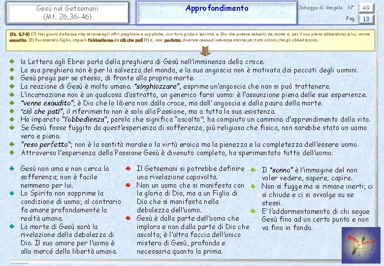 Gesù nel Getsemani (Mt. 26, 36 -46) Approfondimento Schegge di Vangelo N° 49 Pag. Gesù nel Getsemani (Mt. 26, 36 -46) Approfondimento Schegge di Vangelo N° 49 Pag.