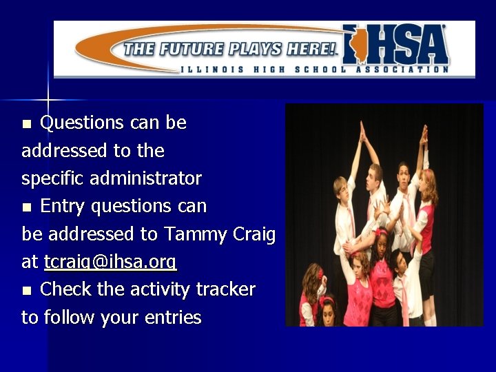 Questions can be addressed to the specific administrator n Entry questions can be addressed