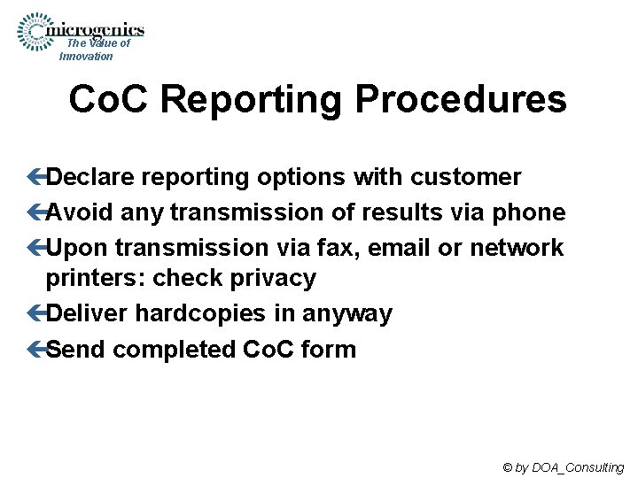 The Value of Innovation Co. C Reporting Procedures çDeclare reporting options with customer çAvoid