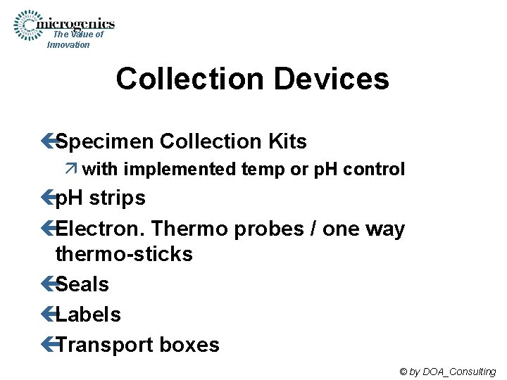 The Value of Innovation Collection Devices çSpecimen Collection Kits ä with implemented temp or