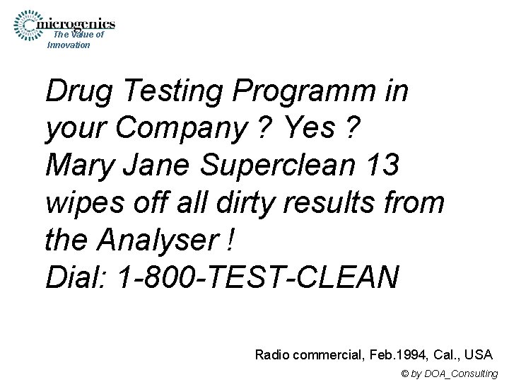 The Value of Innovation Drug Testing Programm in your Company ? Yes ? Mary