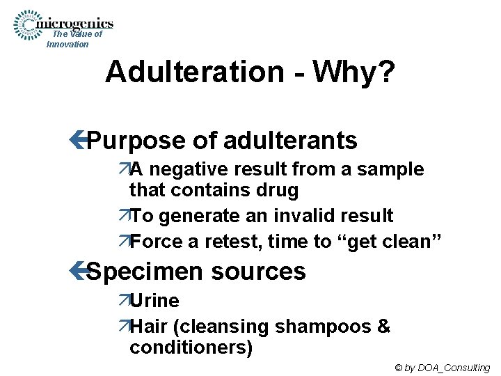 The Value of Innovation Adulteration - Why? çPurpose of adulterants äA negative result from