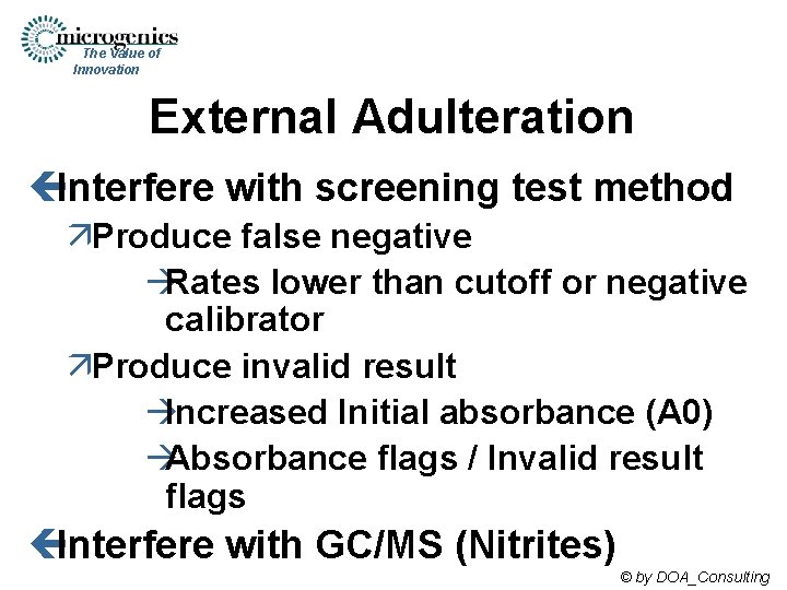 The Value of Innovation External Adulteration çInterfere with screening test method äProduce false negative