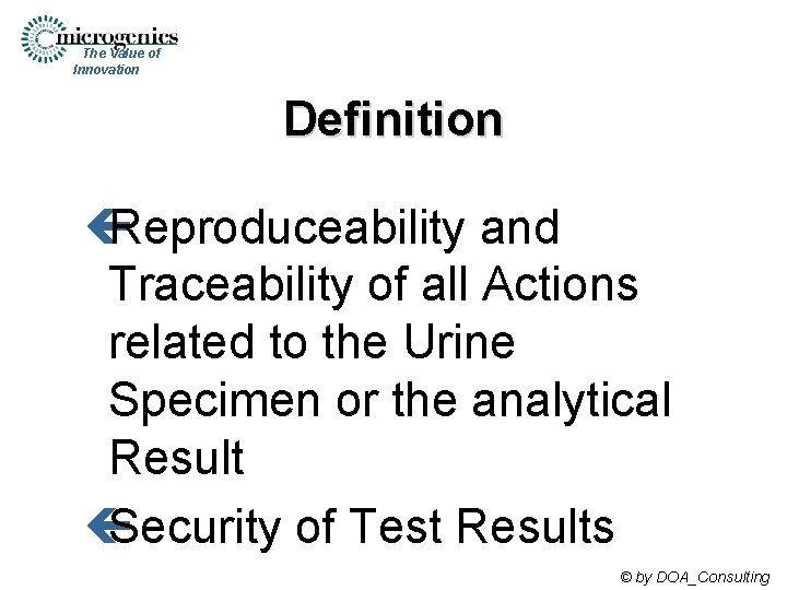 The Value of Innovation Definition ç Reproduceability and Traceability of all Actions related to