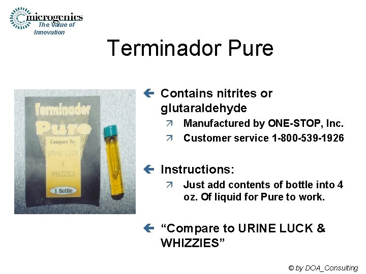 The Value of Innovation Terminador Pure ç Contains nitrites or glutaraldehyde ä Manufactured by