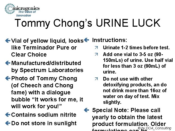 The Value of Innovation Tommy Chong’s URINE LUCK ç Vial of yellow liquid, looksç