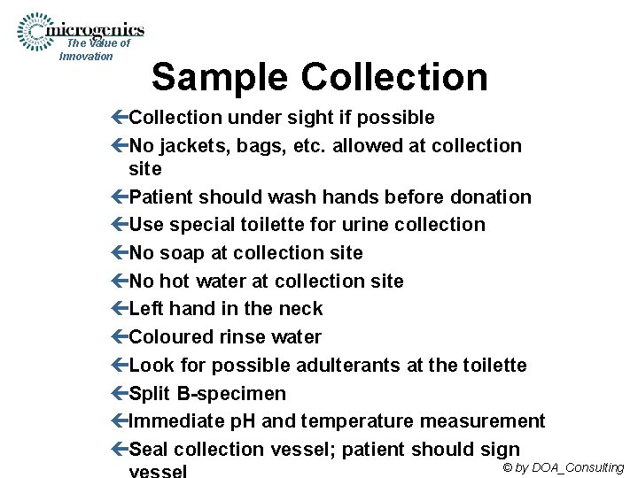 The Value of Innovation Sample Collection çCollection under sight if possible çNo jackets, bags,