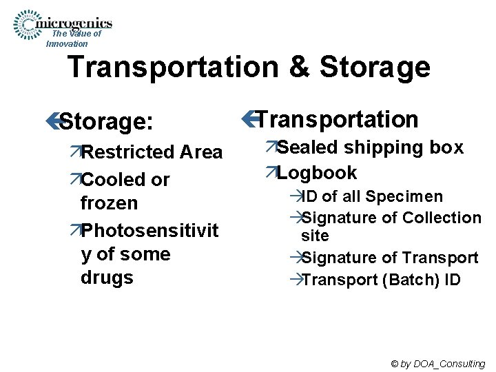 The Value of Innovation Transportation & Storage çStorage: äRestricted Area äCooled or frozen äPhotosensitivit The Value of Innovation Transportation & Storage çStorage: äRestricted Area äCooled or frozen äPhotosensitivit