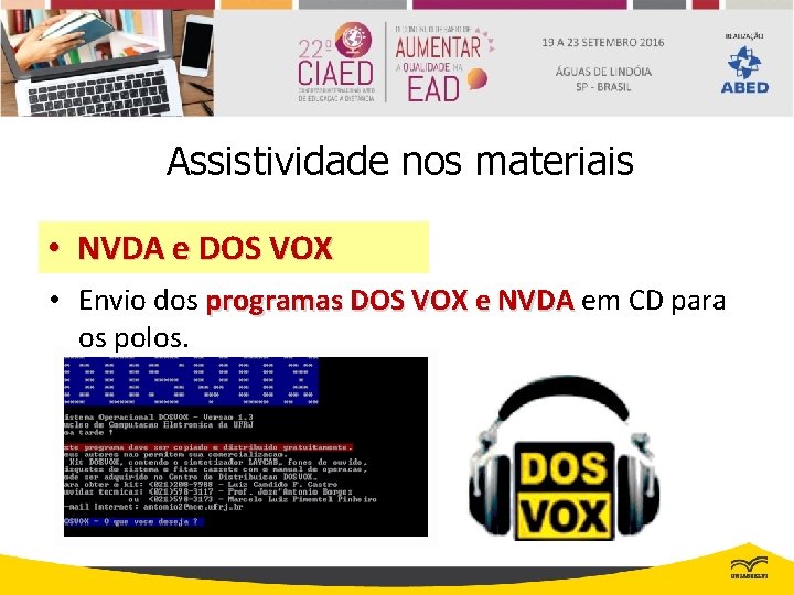 Assistividade nos materiais • NVDA e DOS VOX • Envio dos programas DOS VOX
