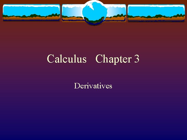 Calculus Chapter 3 Derivatives 