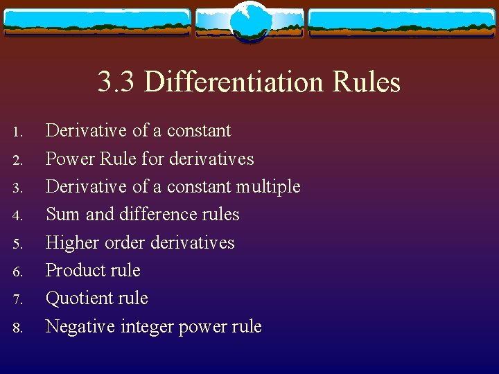 3. 3 Differentiation Rules 1. 2. 3. 4. 5. 6. 7. 8. Derivative of