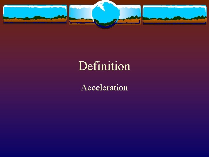 Definition Acceleration 