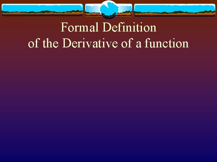 Formal Definition of the Derivative of a function 