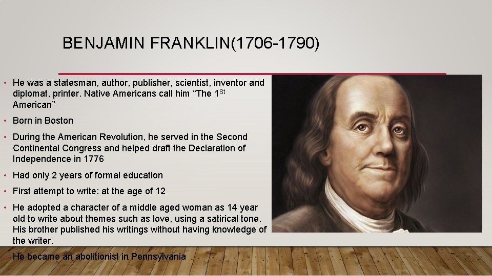BENJAMIN FRANKLIN(1706 -1790) • He was a statesman, author, publisher, scientist, inventor and diplomat, BENJAMIN FRANKLIN(1706 -1790) • He was a statesman, author, publisher, scientist, inventor and diplomat,