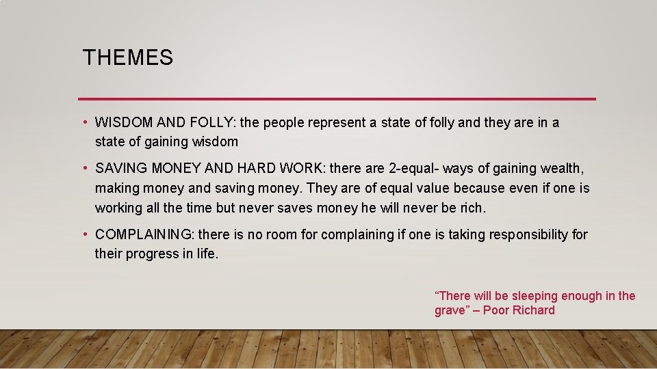 THEMES • WISDOM AND FOLLY: the people represent a state of folly and they THEMES • WISDOM AND FOLLY: the people represent a state of folly and they