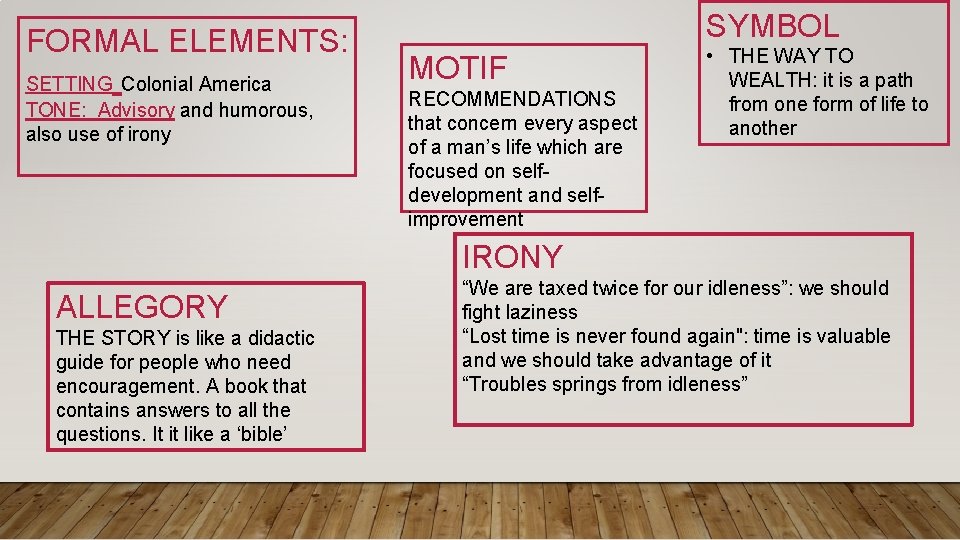 FORMAL ELEMENTS: SETTING Colonial America TONE: Advisory and humorous, also use of irony SYMBOL FORMAL ELEMENTS: SETTING Colonial America TONE: Advisory and humorous, also use of irony SYMBOL