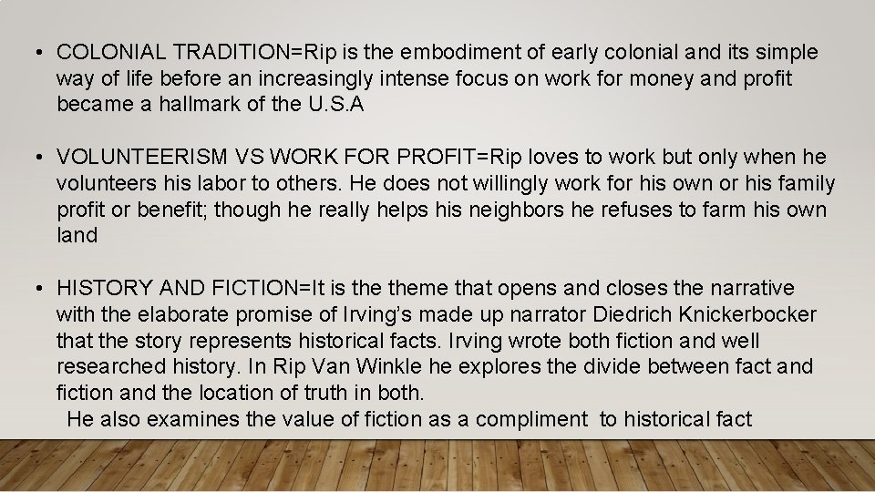 • COLONIAL TRADITION=Rip is the embodiment of early colonial and its simple way • COLONIAL TRADITION=Rip is the embodiment of early colonial and its simple way