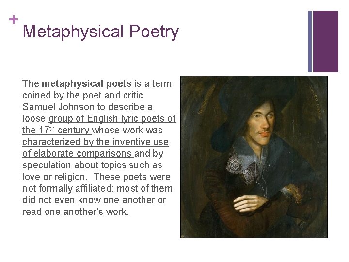 + Metaphysical Poetry The metaphysical poets is a term coined by the poet and