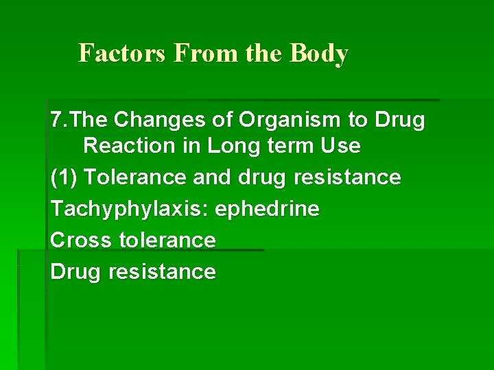 Factors From the Body 7. The Changes of Organism to Drug Reaction in Long