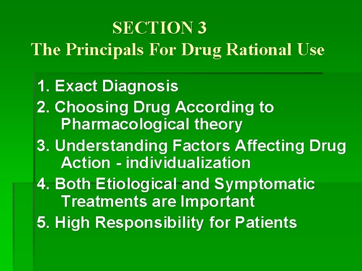 SECTION 3 The Principals For Drug Rational Use 1. Exact Diagnosis 2. Choosing Drug