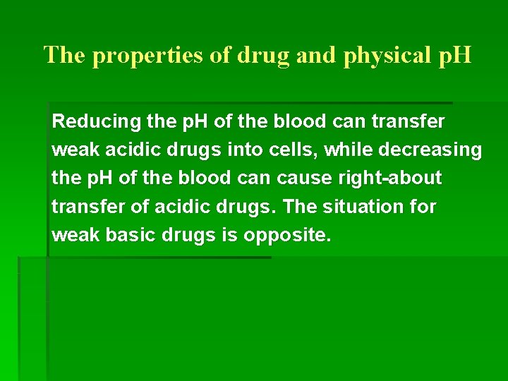 The properties of drug and physical p. H Reducing the p. H of the